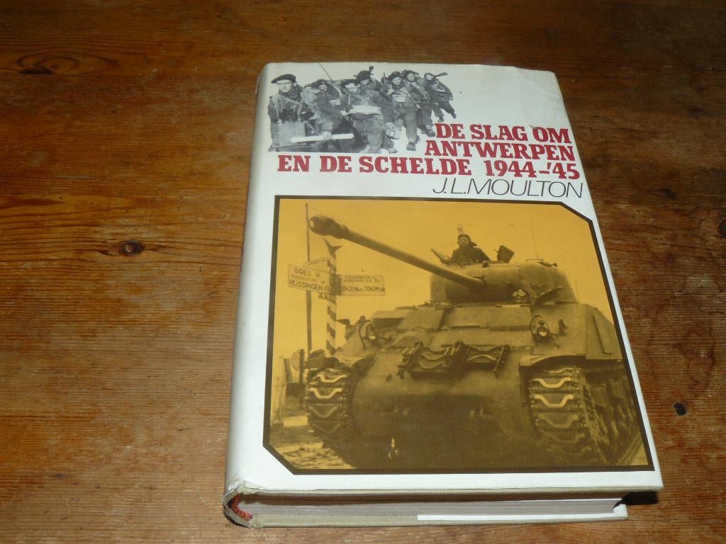 De slag om Antwerpen en de Schelde 1944-1945 (Wo2), Boeken, Oorlog en Militair, Tweede Wereldoorlog, J. L. Moukton, Ophalen of Verzenden