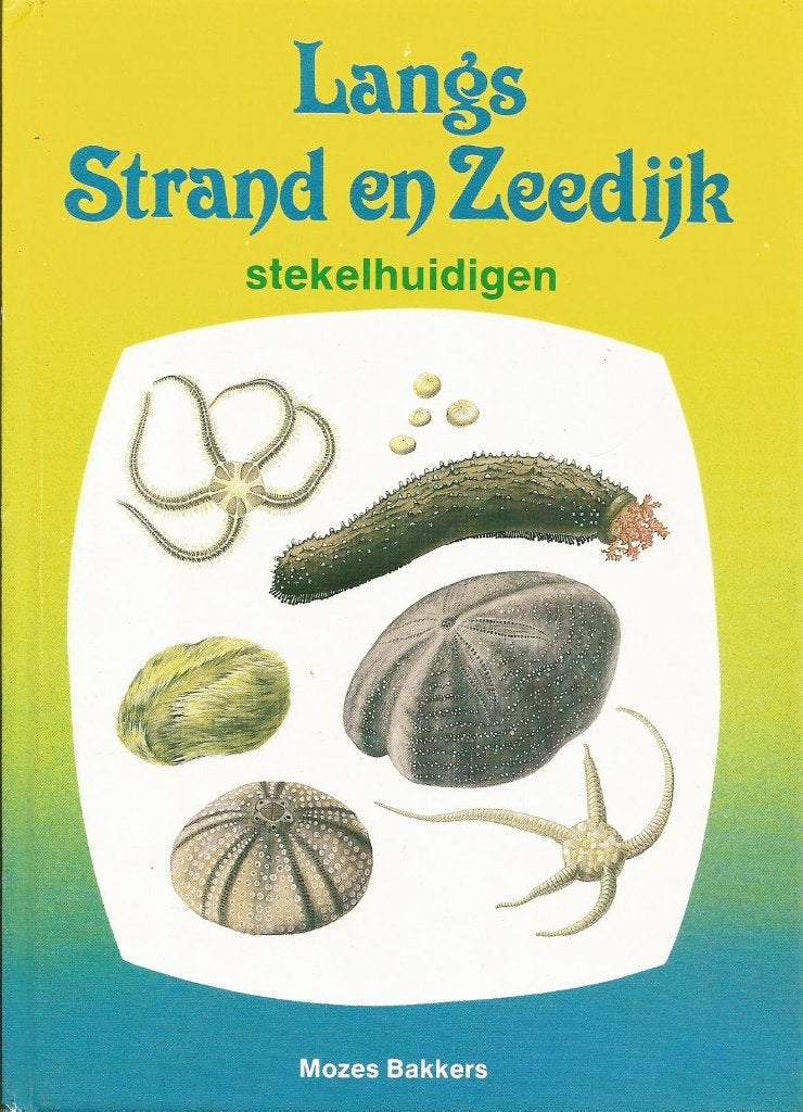 Langs strand en zeedijk, stekelhuidigen	Mozes Bakkers, Boeken, Natuur, Ophalen of Verzenden, Gelezen, Mozes Bakkers