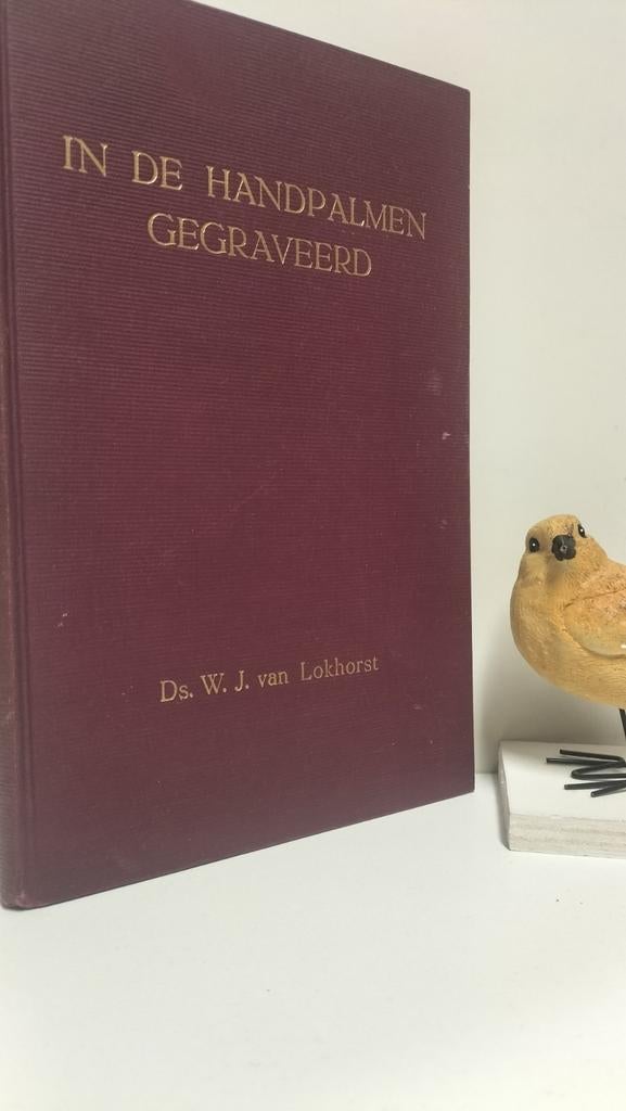 Lokhorst, Ds. W.J. van; In de handpalmen gegraveerd, Ophalen of Verzenden, Gelezen, Christendom | Protestants