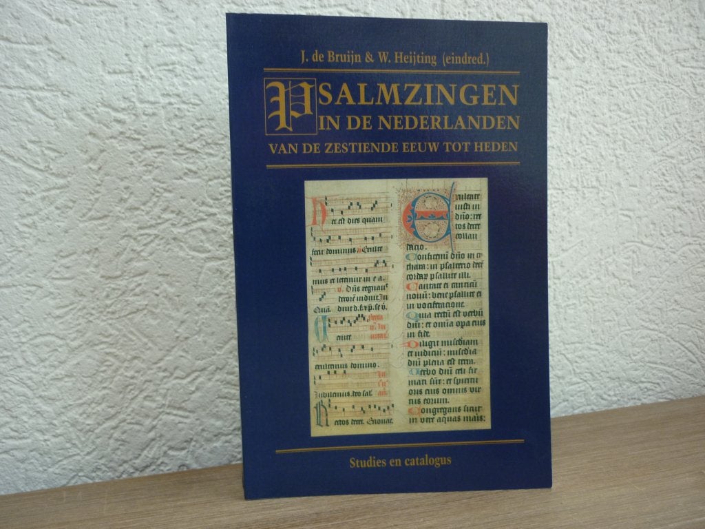 J. de Bruijn & W. Heijting - Psalmzingen in de Nederlanden, Ophalen of Verzenden, Zo goed als nieuw, Christendom | Protestants