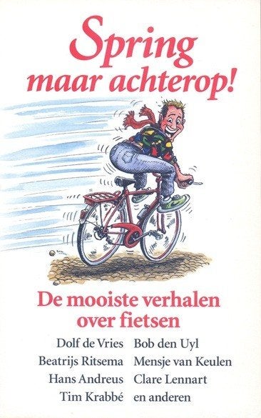 Spring maar achterop ! ~~De mooiste verhalen over fietsen, Ophalen of Verzenden, Nieuw