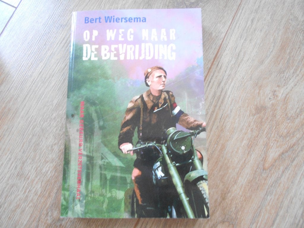 Bert Wierseman Op weg naar de bevrijding, Ophalen of Verzenden, Tweede Wereldoorlog, Zo goed als nieuw, Overige onderwerpen