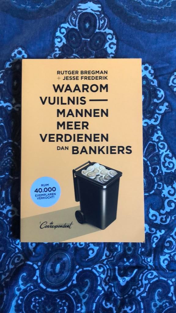 Waarom vuilnismannen meer verdienen dan bankiers, Boeken, Ophalen of Verzenden, Zo goed als nieuw, Rutger Bregman; Jesse Frederik