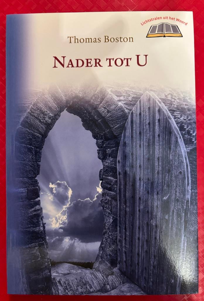 Nader tot U - Thomas Boston, Boeken, Ophalen of Verzenden, Zo goed als nieuw, Christendom | Protestants