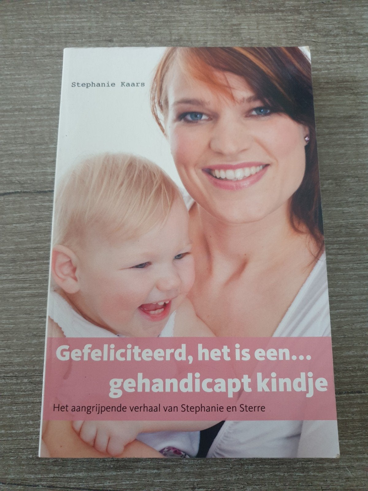 Gefeliciteerd, het is een... gehandicapt kindje, Ophalen of Verzenden, Gelezen, Stephanie Kaars