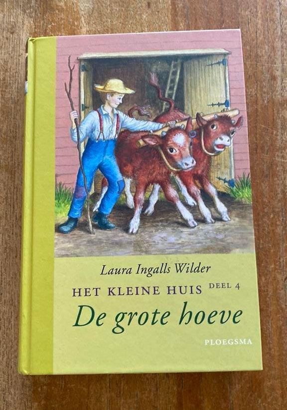 Het kleine huis deel 4 De grote hoeve - Laura Ingalls Wilder, Fictie algemeen, Ophalen of Verzenden, Zo goed als nieuw, Laura Ingalls Wilder