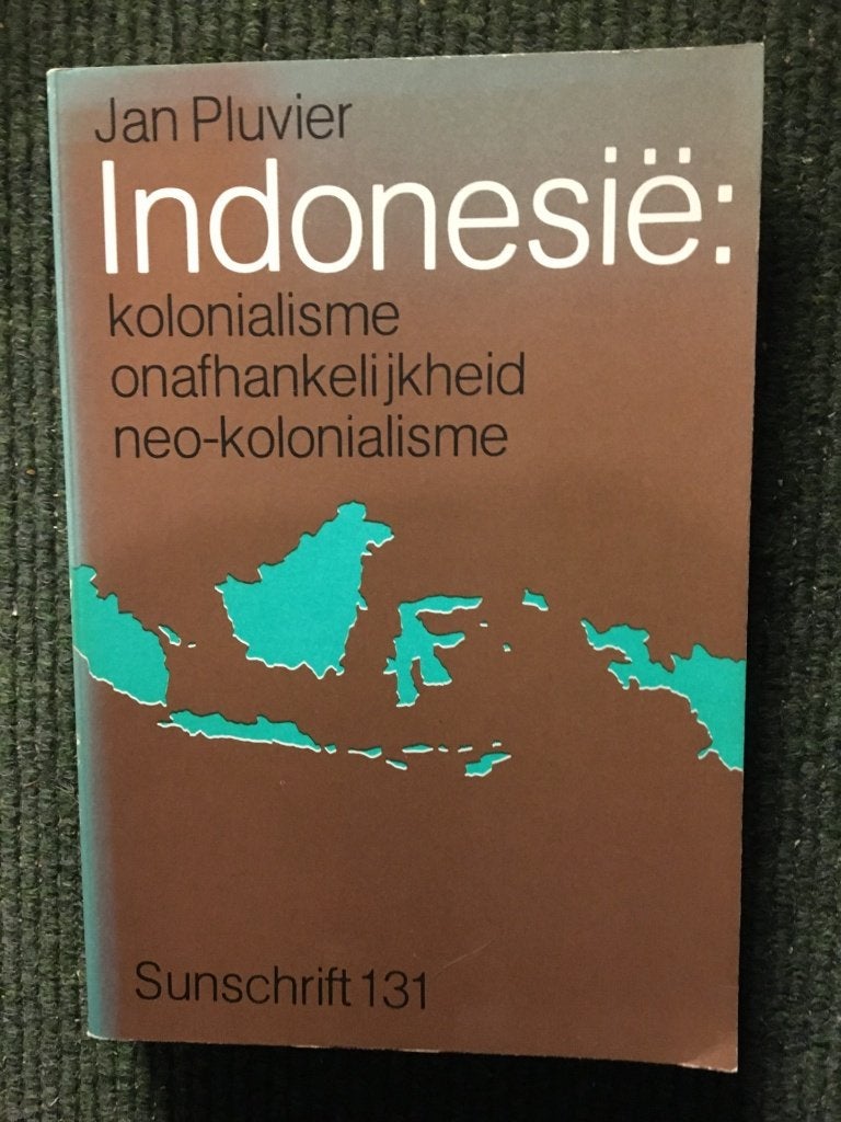Indonesie, kolonialisme, onafhankelijkheid, neo-kolonialisme, Ophalen of Verzenden, Jan Pluvier, 20e eeuw of later, Gelezen