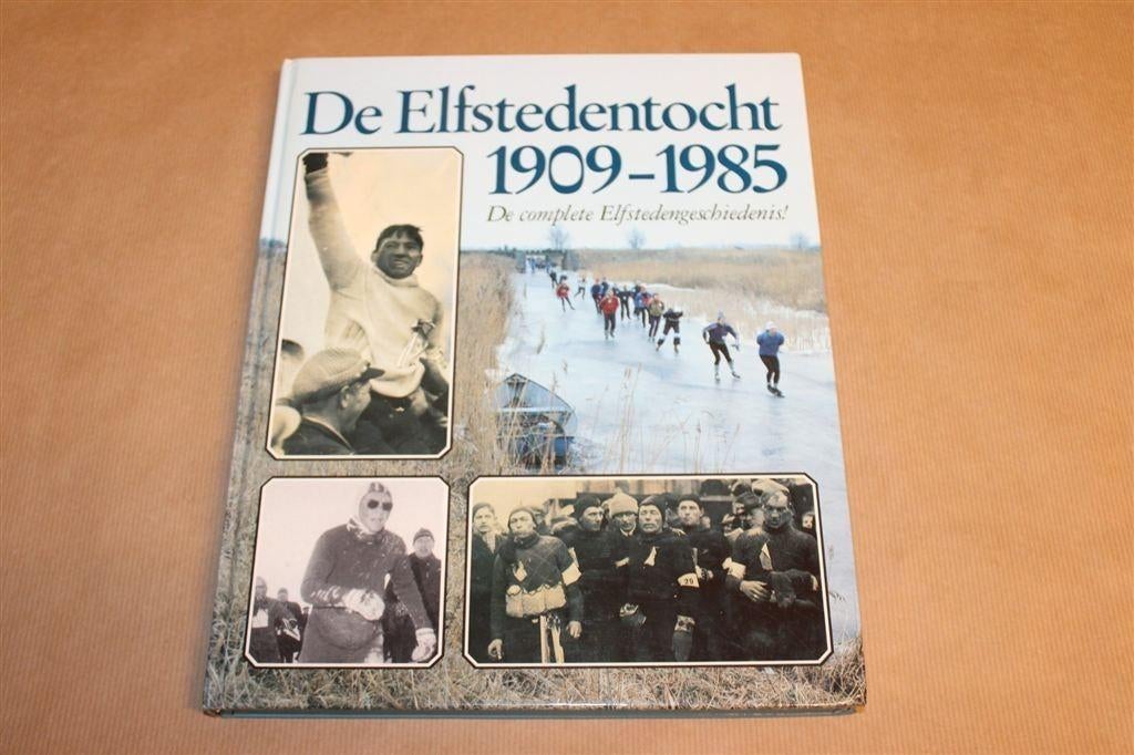De Elfstedentocht 1909-1985 — de Complete Geschiedenis, Ophalen of Verzenden, Gelezen