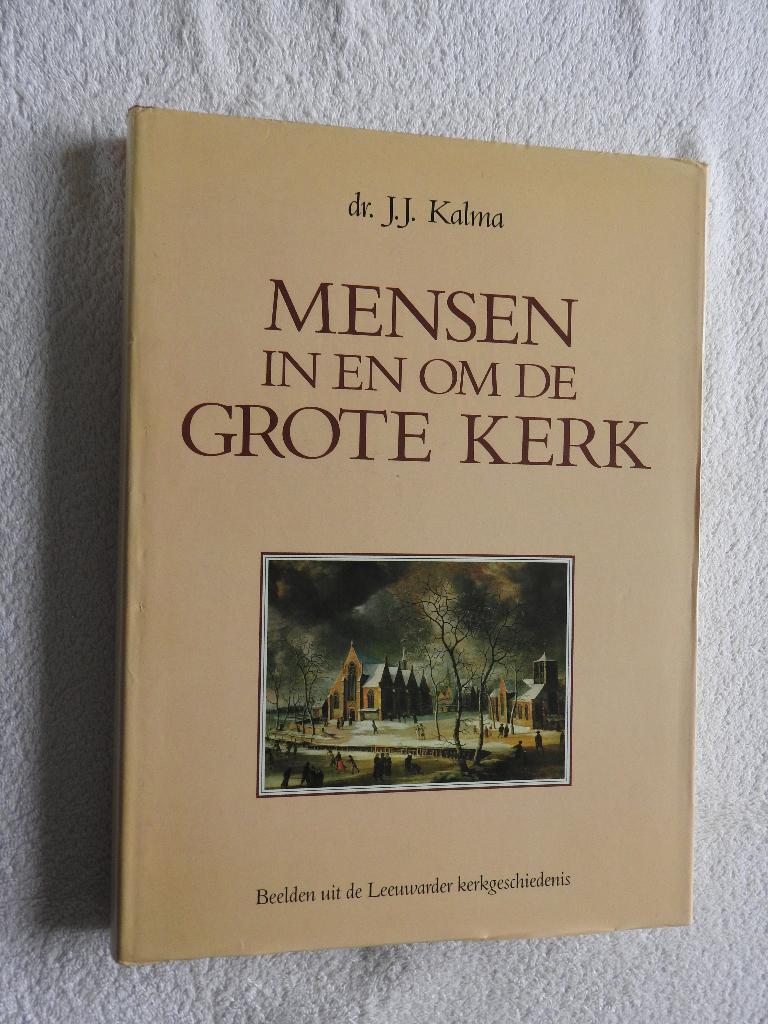 Mensen in en om de Grote Kerk - Leeuwarden Kerkgeschiedenis, Ophalen of Verzenden, Zo goed als nieuw