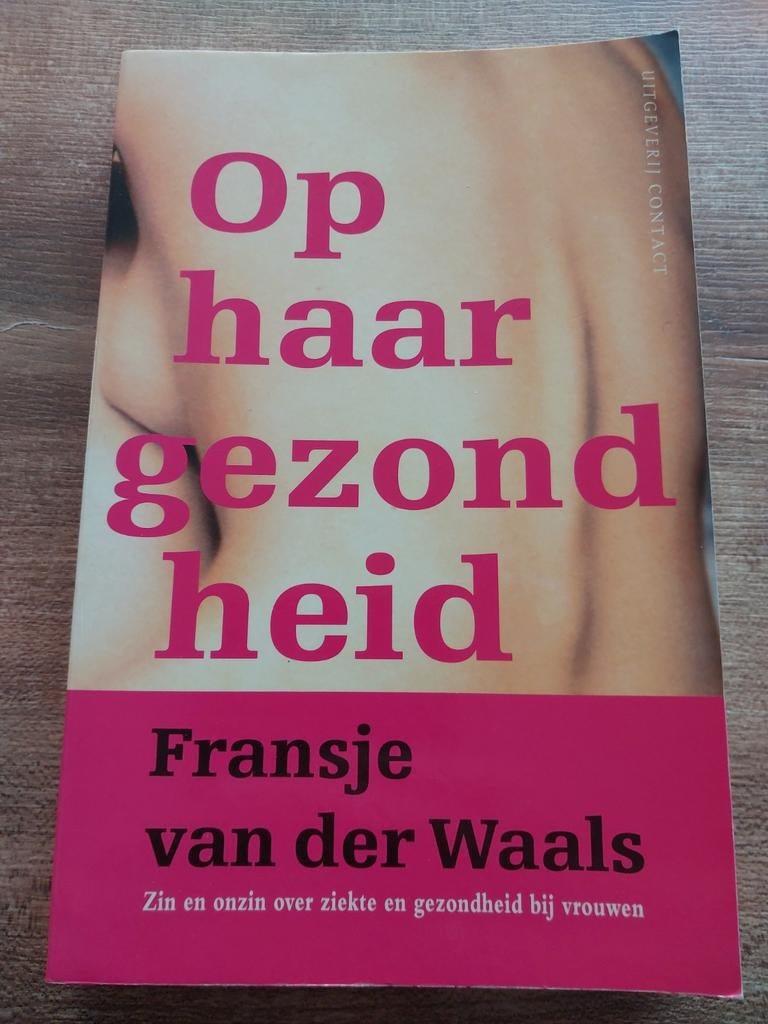 Op haar gezondheid - Fransje van der Waals, Ophalen of Verzenden, Gelezen, Gezondheid en Conditie, Fransje van der Waals