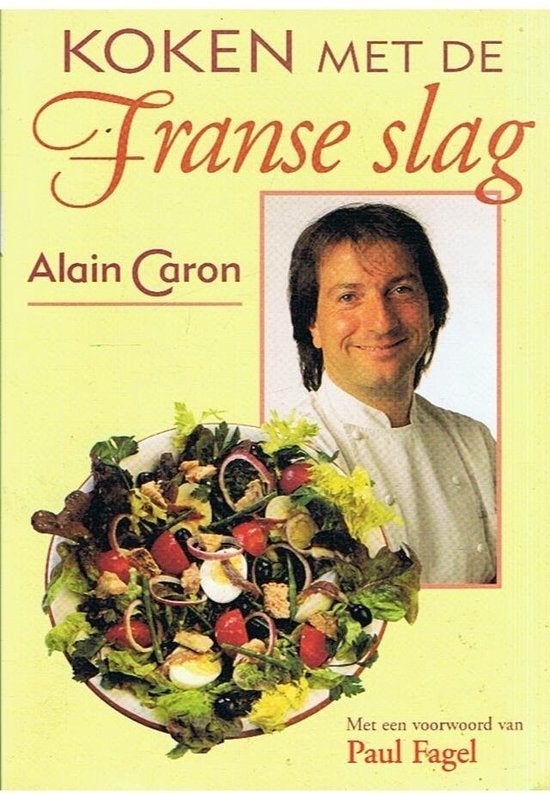 Alain Caron - Koken met de Franse slag, Ophalen of Verzenden, Zo goed als nieuw, Frankrijk
