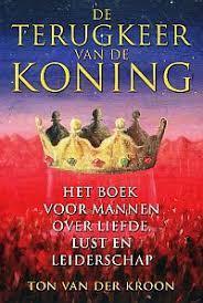 Ton van der Kroon De terugkeer van de koning, Ophalen of Verzenden, Zo goed als nieuw, Spiritualiteit algemeen, Achtergrond en Informatie