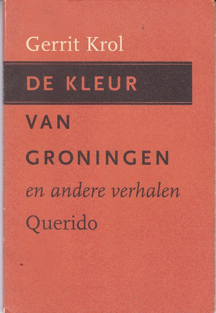 De kleur van Groningen - Gerrit Krol, Ophalen of Verzenden, Zo goed als nieuw