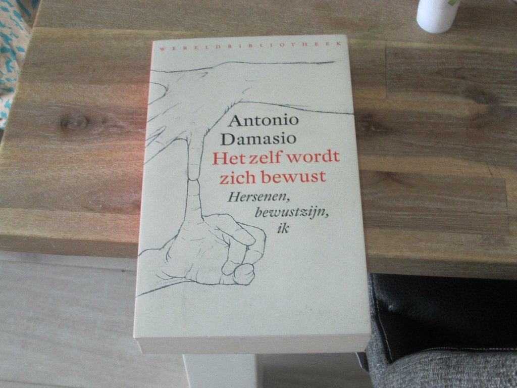 Het zelf wordt zich bewust - Antonio Damasio, Antonio Damasio, Functieleer of Neuropsychologie, Ophalen of Verzenden, Zo goed als nieuw