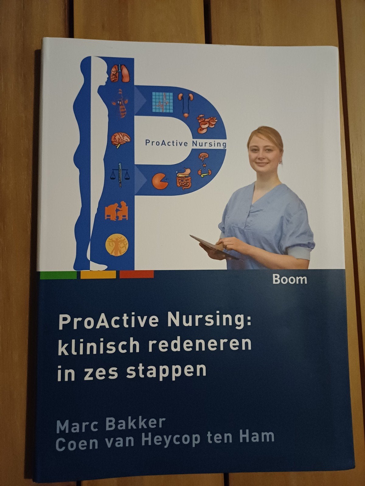 ProActive Nursing: klinisch redeneren in zes stappen 2e druk, Boeken, Marc Bakker, Coen van Heycop ten Ham, Zo goed als nieuw
