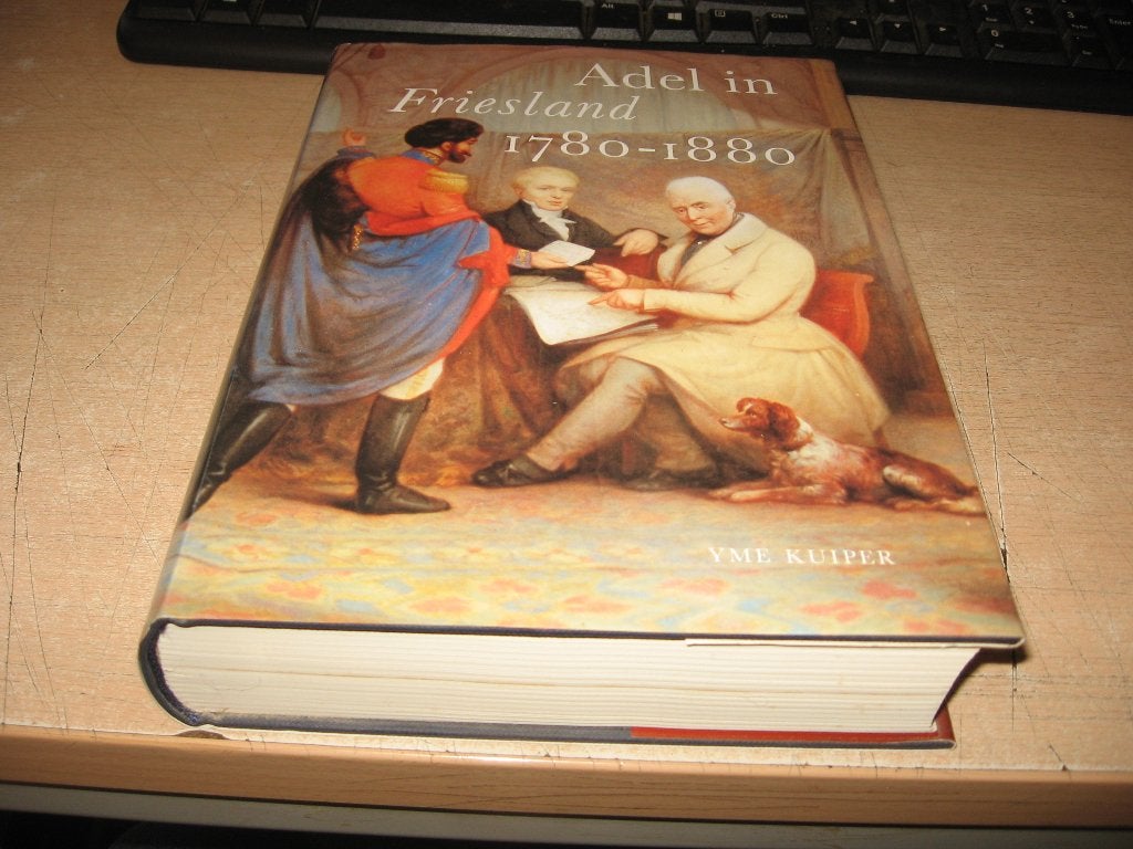 Yme Kuiper       Adel in Friesland  1780 - 1880, Ophalen of Verzenden, Zo goed als nieuw