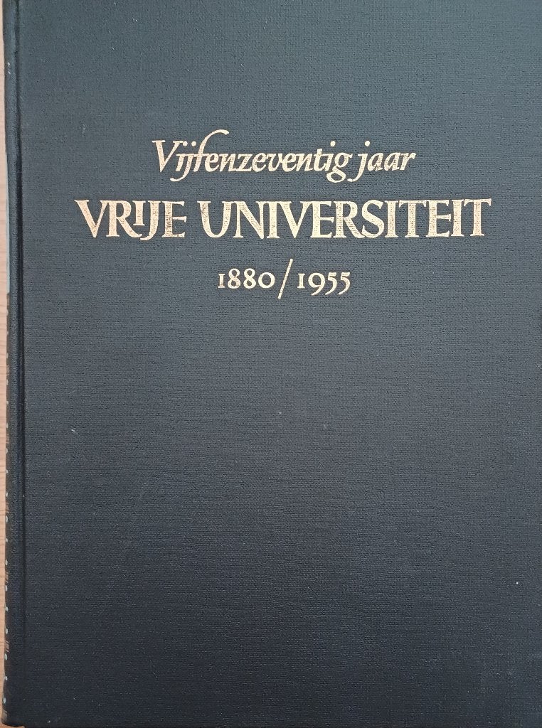 KORTING! Vijfenzeventig jaar Vrije Universiteit 1880/1955, 20e eeuw of later, J. Roelink, Ophalen of Verzenden, Zo goed als nieuw