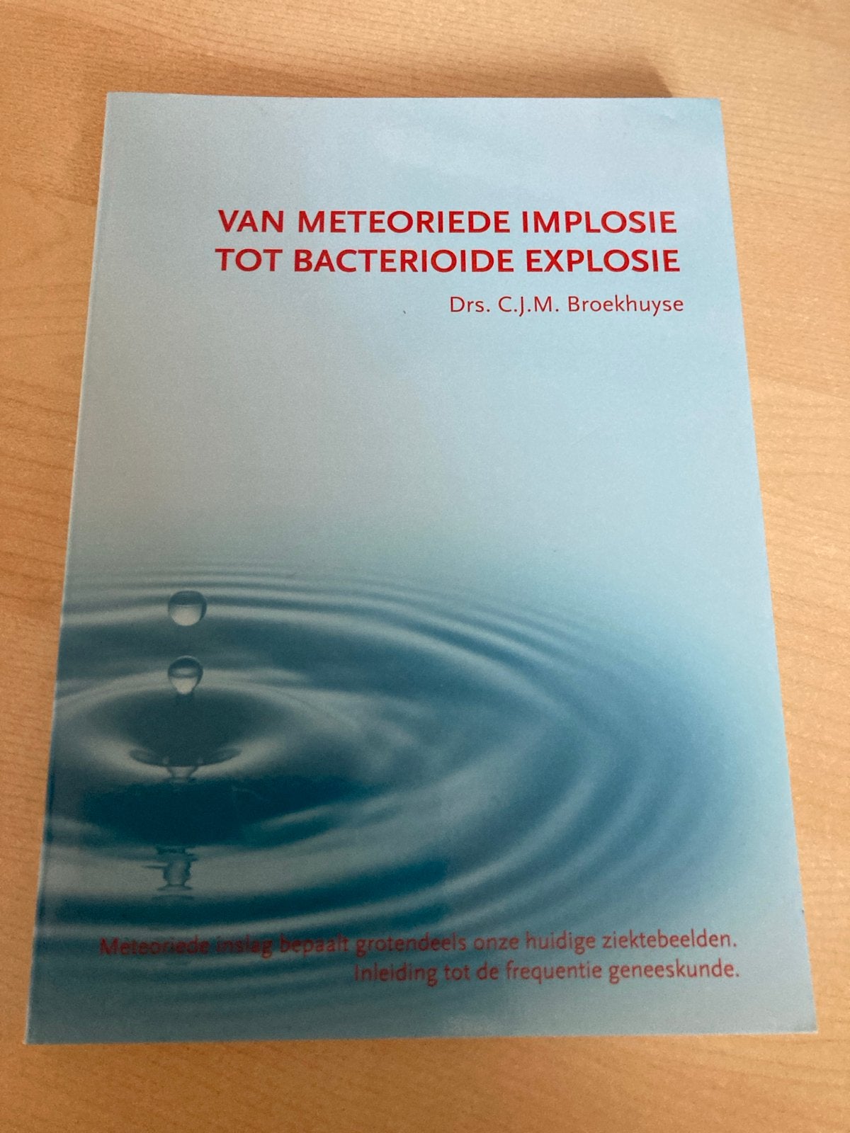 Van Meteoroïde Implosie tot Bacterioïde Explosie, Ophalen of Verzenden, Zo goed als nieuw, Kruiden en Alternatief