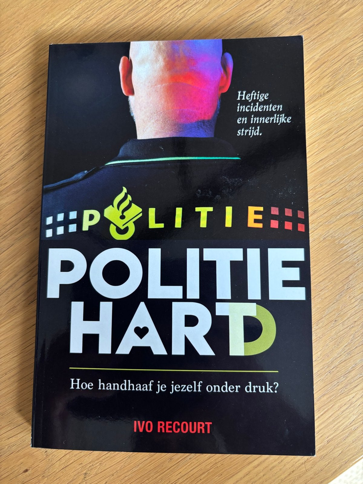 Politie Hard - Hoe handhaaf je jezelf onder druk?, Ophalen of Verzenden, Gelezen