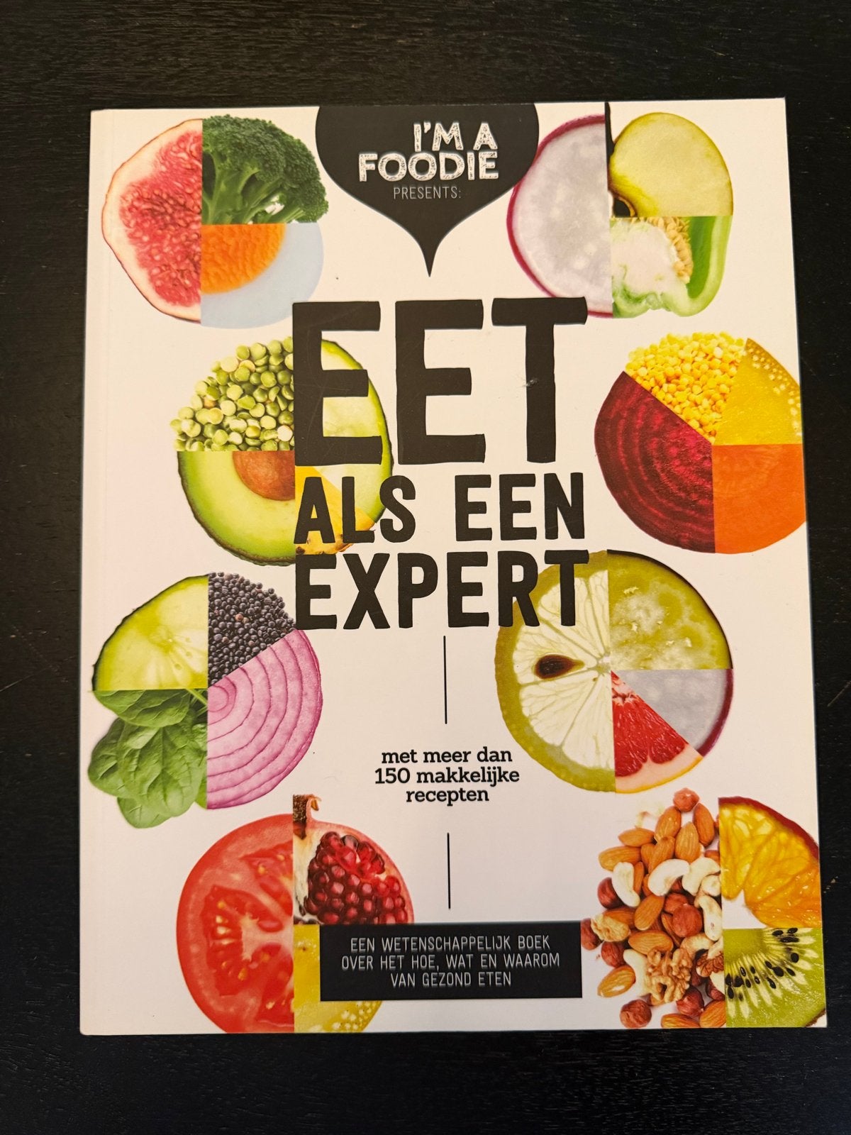 Eet als een Expert - I'm a Foodie kookboek, Ophalen of Verzenden, Zo goed als nieuw, Dieet en Voeding