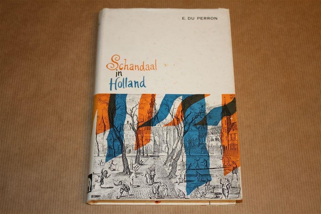 Schandaal in Holland - E. du Perron - 1962, Ophalen of Verzenden, Gelezen
