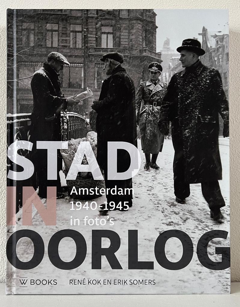 Stad in oorlog - Amsterdam 1940-1945 in foto's, Tweede Wereldoorlog, Ophalen of Verzenden, Zo goed als nieuw, Algemeen