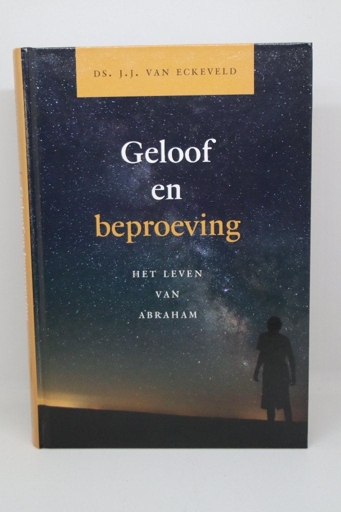 Geloof en beproeving - J.J. van Eckeveld, Ophalen of Verzenden, Zo goed als nieuw
