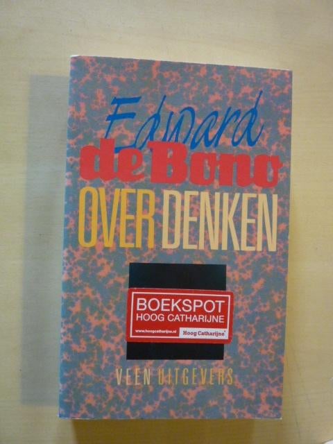 Edward de Bono - Over denken, Ophalen of Verzenden, Zo goed als nieuw, Ontwikkelingspsychologie