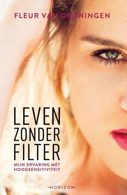 Leven zonder filter, Fleur van Groningen, Verzenden, Zo goed als nieuw, Sociale psychologie