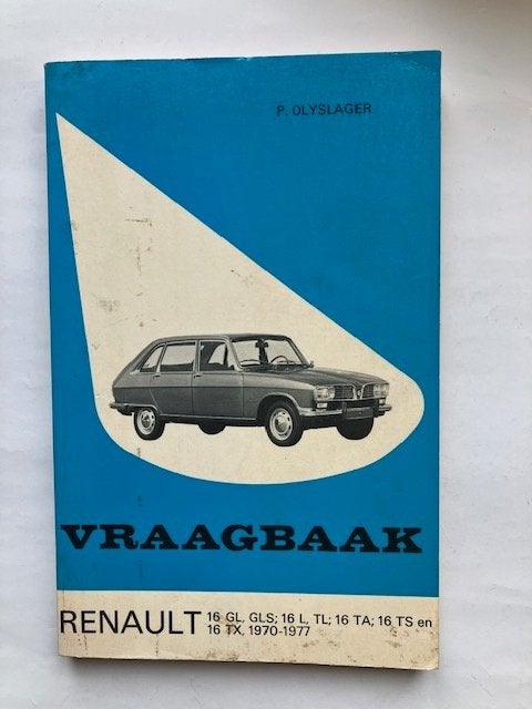 Vraagbaak      Renault  16  GL GLS L TL TA TS TX   1970-1977, Ophalen of Verzenden