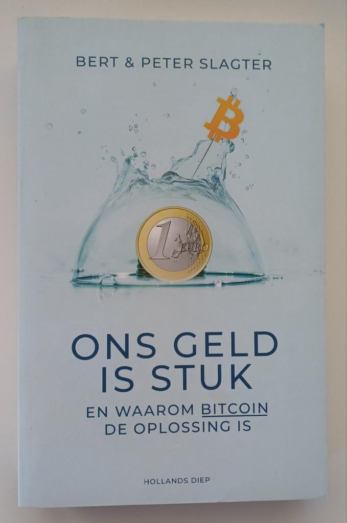 Ons geld is stuk en waarom Bitcoin de oplossing is - Slagter, Ophalen of Verzenden, Zo goed als nieuw, Geld en Beleggen, Bert & Peter Slagter