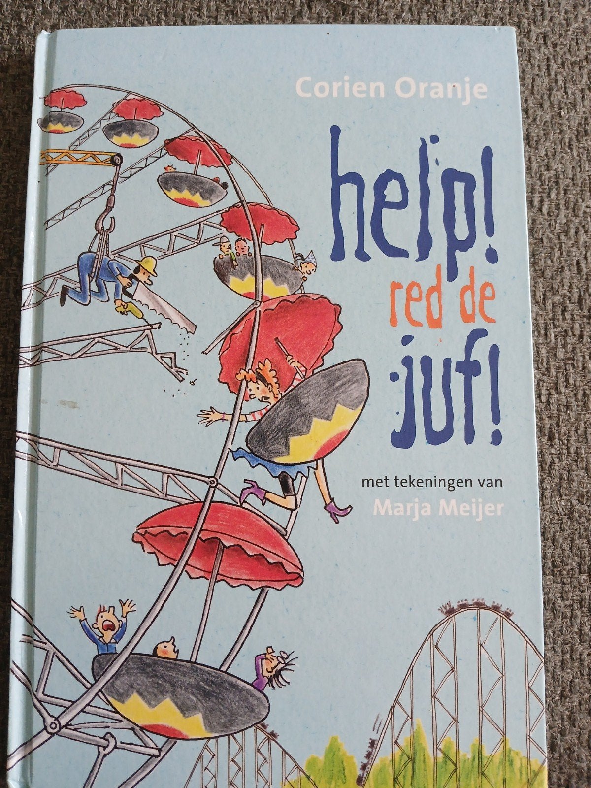 Corien Oranje - Help! red de juf! juf Fiep, Fictie algemeen, Ophalen of Verzenden, Zo goed als nieuw, Corien Oranje