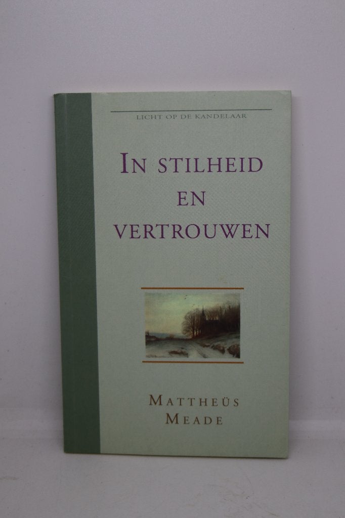 In stilheid en vertrouwen - Mattheüs Meade, Boeken, Ophalen of Verzenden, Zo goed als nieuw