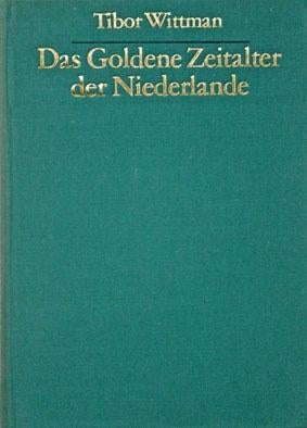 [Tibor Wittman] - Das Goldene Zeitalter der Niederland, Ophalen of Verzenden, Zo goed als nieuw