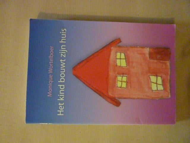 Monique Wortelboer - Het kind bouwt zijn huis, Verzenden, Zo goed als nieuw, Zwangerschap en Bevalling