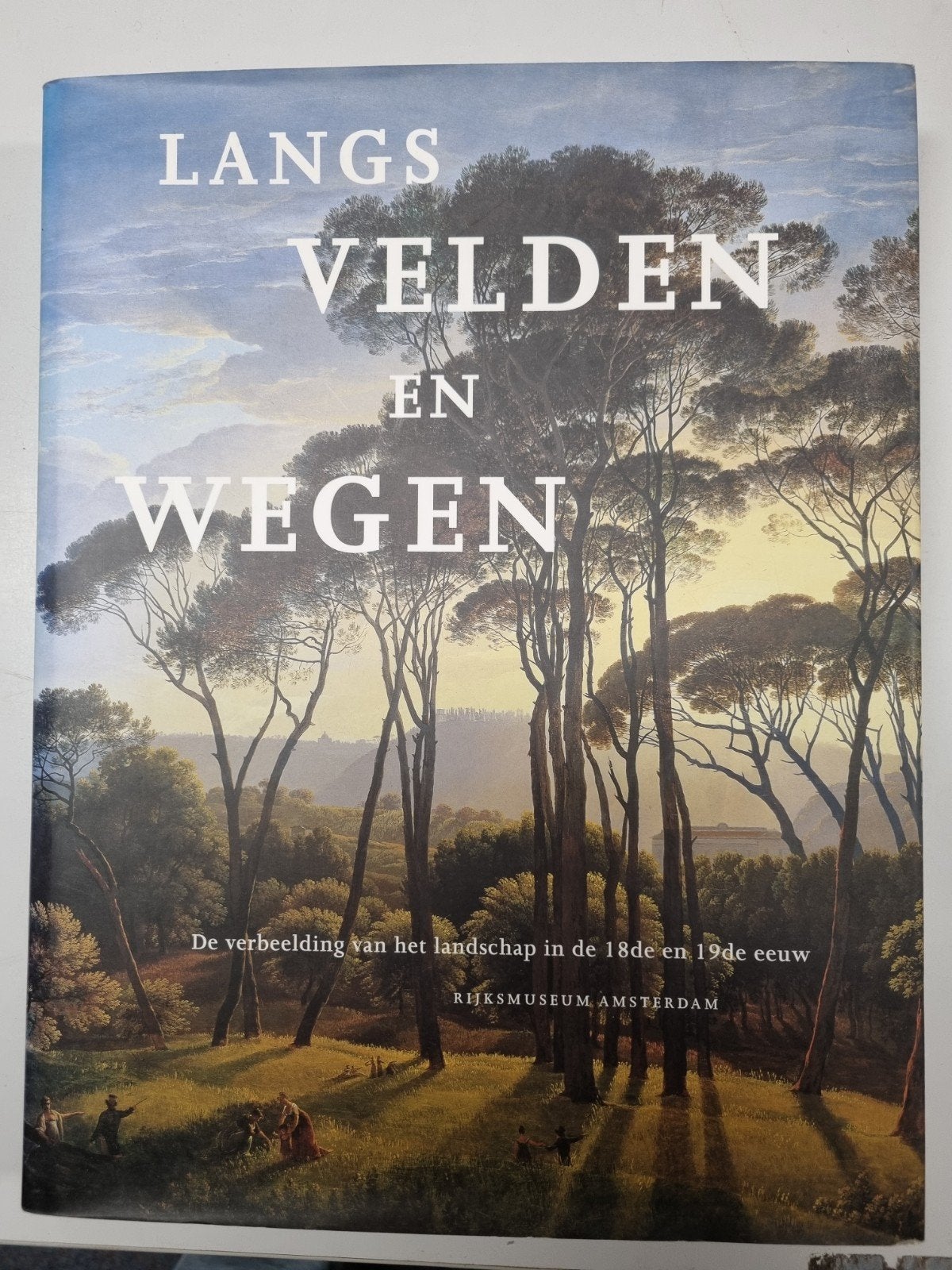 Langs Velden en Wegen: Landschap in 18e en 19e eeuw, Ophalen of Verzenden, Zo goed als nieuw, Overige onderwerpen, Wiefke Loos, Robert-Jan te Rijdt, Marjan van Heteren