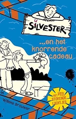 WILLEKE BROUWER Silvester en het Knorrende Cadeau, Ophalen of Verzenden, Gelezen, Willeke Brouwer