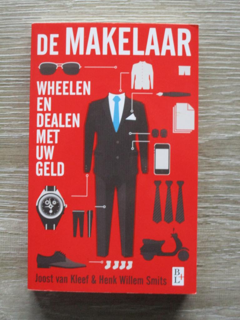 De makelaar. Wheelen en dealen met uw geld - Joost van Kle, Ophalen of Verzenden, Gelezen, Management