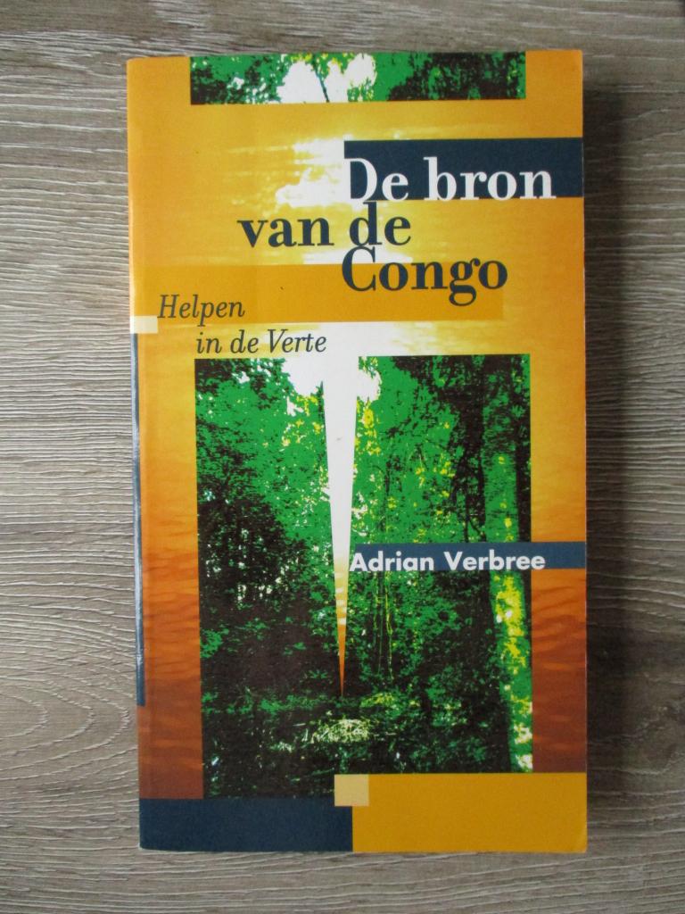 De bron van de Congo Helpen in de verte - Adrian Verbree, Ophalen of Verzenden, Gelezen