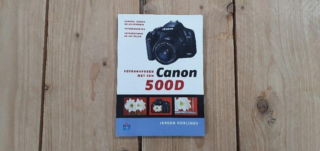 Boek - Fotograferen met een Canon 500D [ Jeroen Horlings ], Ophalen of Verzenden, Zo goed als nieuw, Camera's