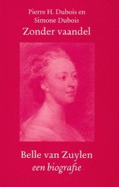 Pierre Dubois - Zonder vaandel. Belle van Zuylen, biografie, Boeken, Ophalen of Verzenden, Zo goed als nieuw