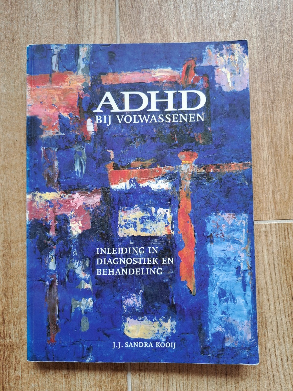 ADHD bij Volwassenen: Diagnostiek en Behandeling, Ophalen of Verzenden, Gelezen, Klinische psychologie, J.J. Sandra Kooij