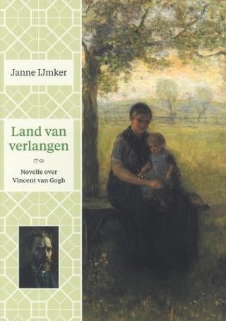 historische roman  Janne IJmker Land van verlangen   vn Gogh, Verzenden, Nieuw