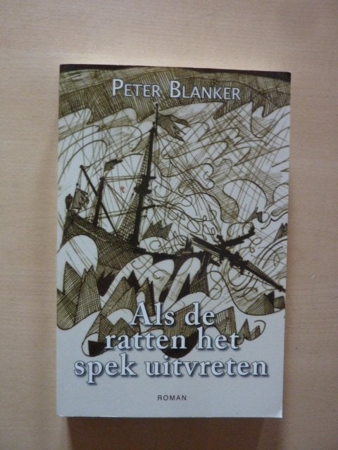 Peter Blanker - Als de ratten het spek uitvreten, Verzenden, Zo goed als nieuw