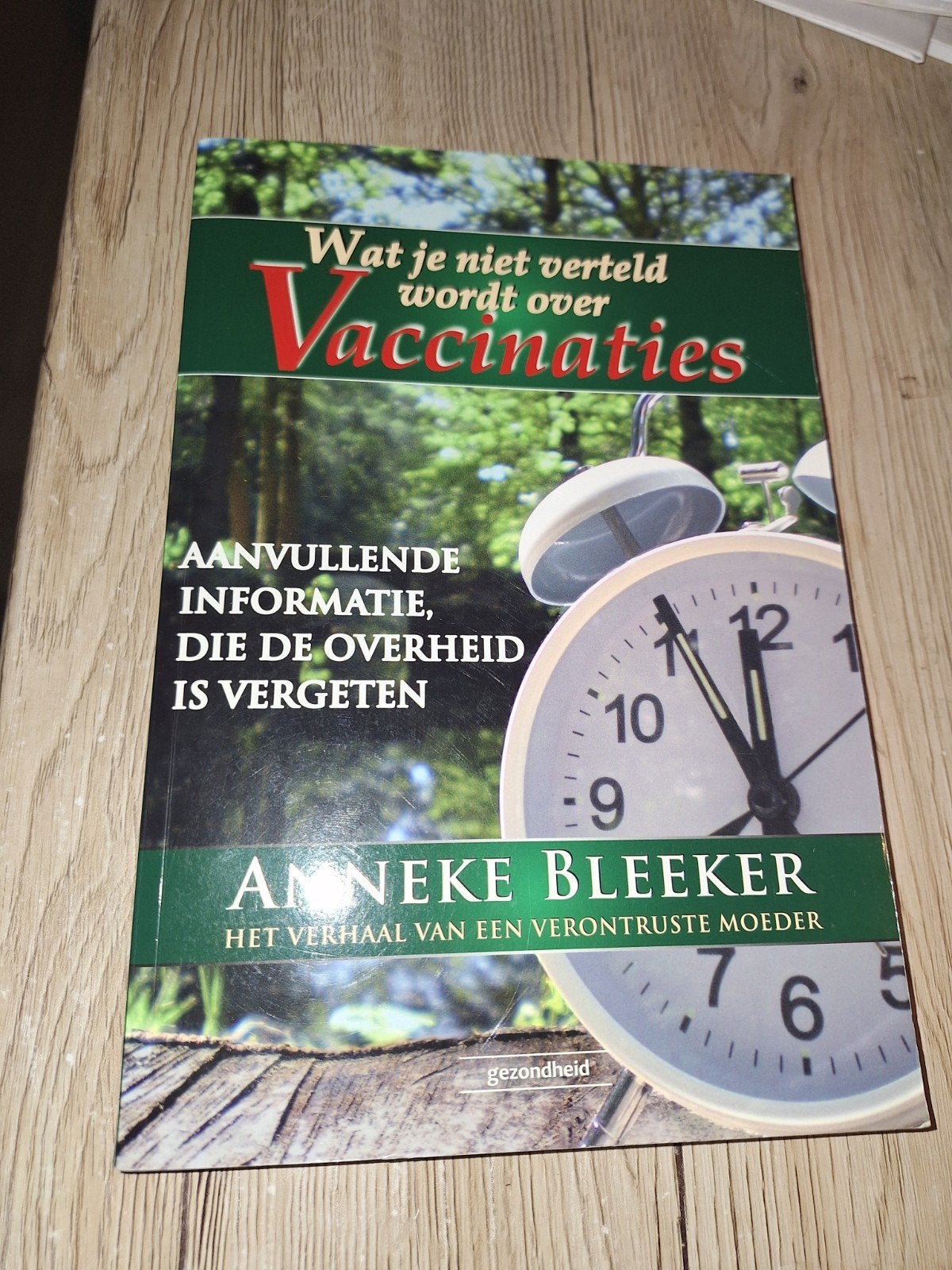 Wat je niet verteld wordt over Vaccinaties - Anneke Bleeker, Verzenden, Zo goed als nieuw, Gezondheid en Conditie, Anneke Bleeker