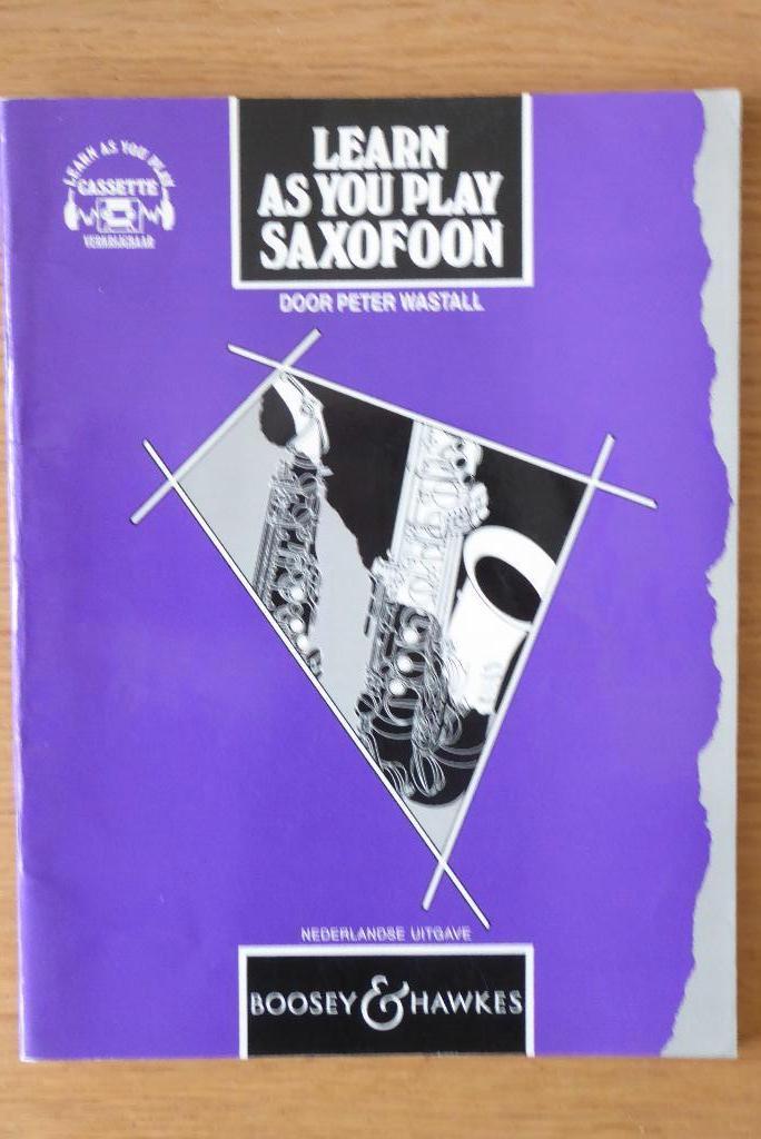 Learn as You Play Saxofoon door Peter Wastall, Overige genres, Ophalen of Verzenden, Zo goed als nieuw, Saxofoon