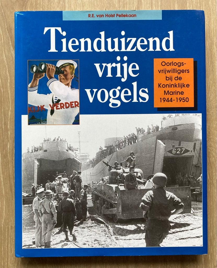 Tienduizend vrije vogels Oorlogsvrijwilligers bij de Kon.Mar, Tweede Wereldoorlog, Verzenden, Marine, Zo goed als nieuw