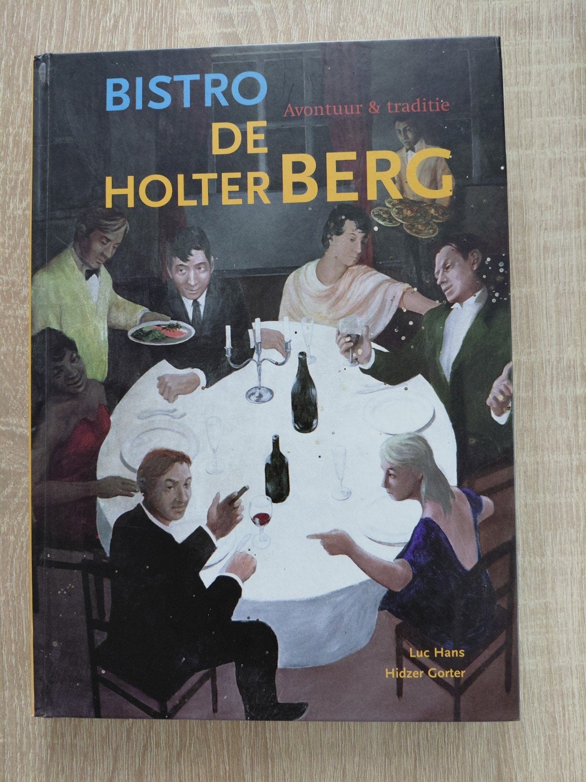 Bistro De Holterberg: Avontuur & Traditie Kookboek, Boeken, Gelezen, Voorgerechten en Soepen, Ophalen of Verzenden, Luc Hans, Hidzer Gorter