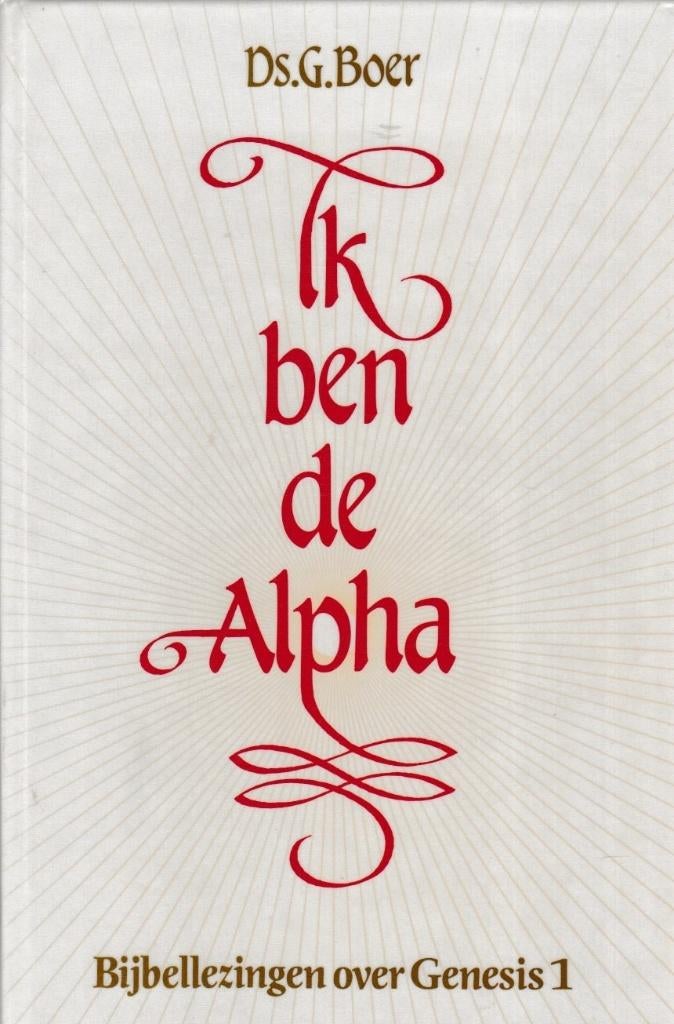 Ds. G. Boer: Ik ben de Alpha, Boeken, Ophalen of Verzenden, Gelezen