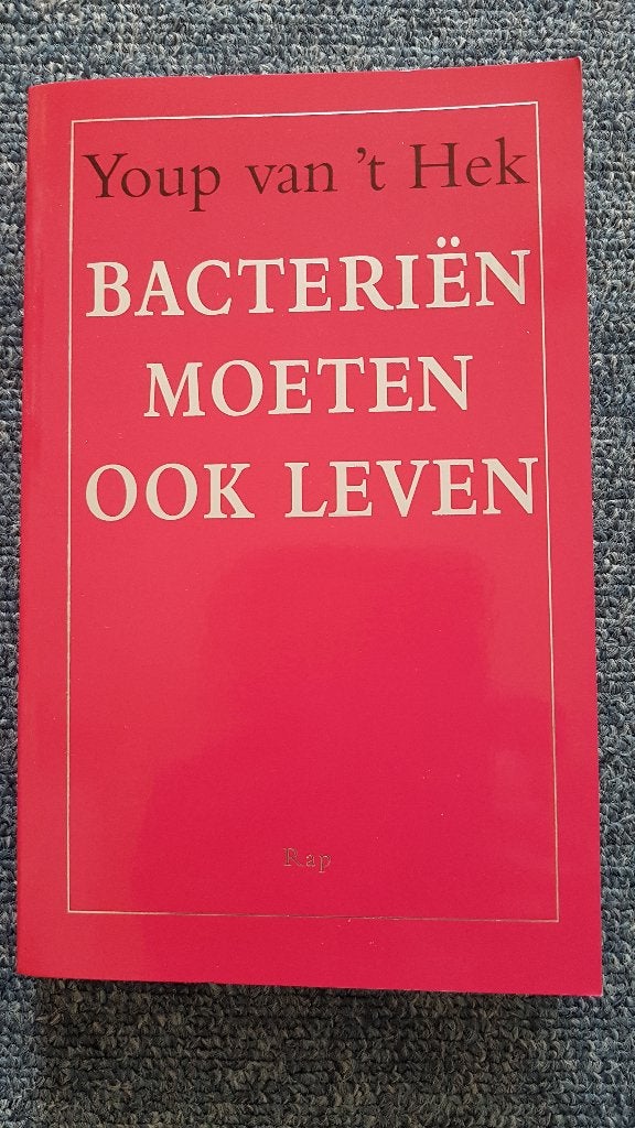 Bacteriën moeten ook leven - youp van t hek., Ophalen of Verzenden, Zo goed als nieuw, Verhalen